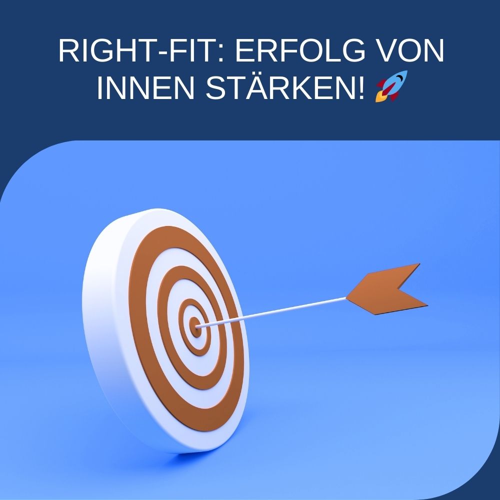 Right-Fit: Erfolg von innen stärken