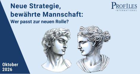Profiler Newsletter Oktober 2026: Neue Strategie, bewährte Mannschaft: Wer passt zur neuen Rolle?