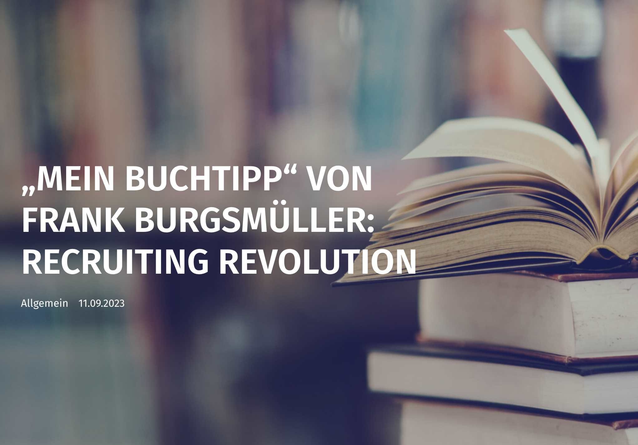 "Mein Buchtipp" von Frank Burgsmüller: Recruiting Revolution