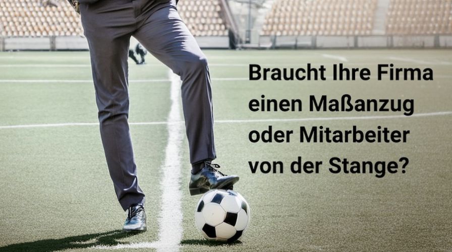 Den Perfect-Fit gibt's auch bei Mitarbeitern nicht von der Stange.